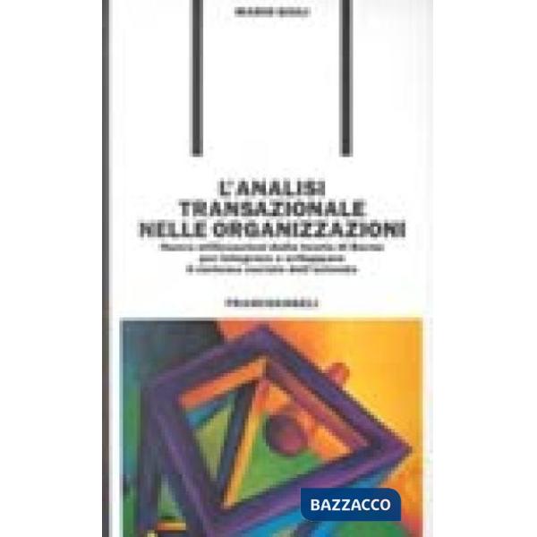 Analisi transazionale nelle organizzazioni. Nuove utilizzazioni della teoria di 