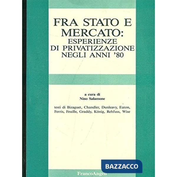 Fra Stato e mercato: esperienze di privatizzazione negli anni '80