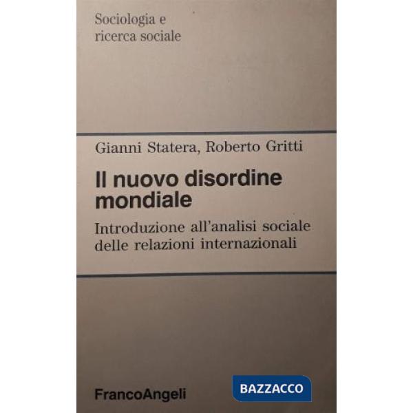 Nuovo disordine mondiale. Introduzione all'analisi sociale e delle relazioni int
