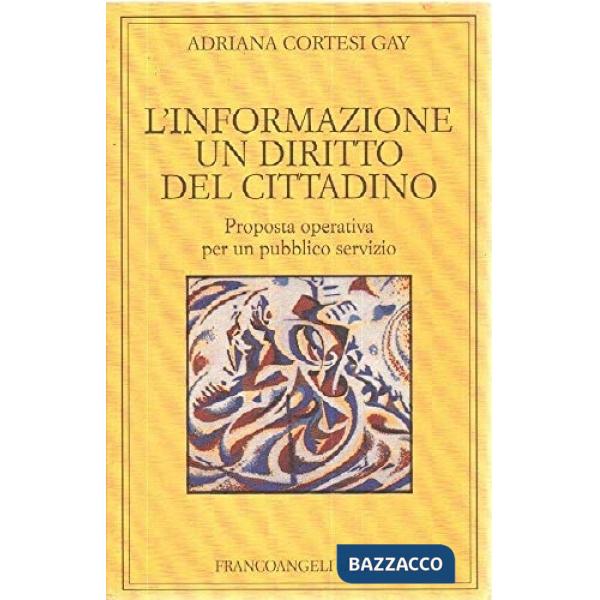 Informazione, un diritto del cittadino. Proposta operativa per un pubblico servizio (L')