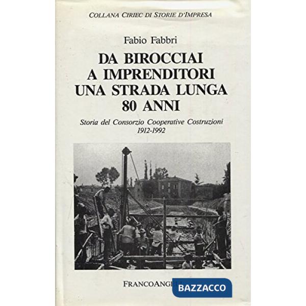 Da birocciai a imprenditori. Una strada lunga 80 anni. Storia del Consorzio Coop