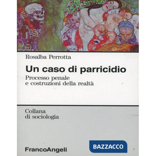 Caso di parricidio. Processo penale e costruzioni della realtà (Un)