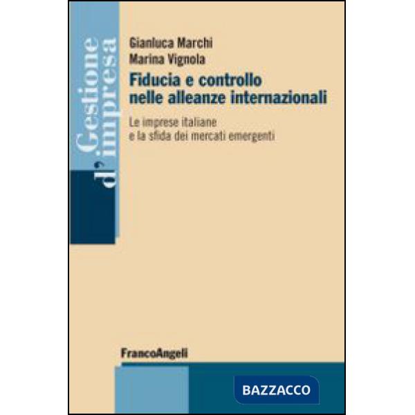 Fiducia e controllo nelle alleanze internazionali. Le imprese italiane e la sfida dei mercati emergenti