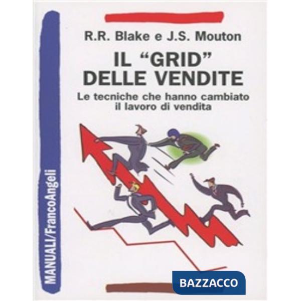Grid delle vendite. Le tecniche che hanno cambiato il lavoro di vendita (Il)