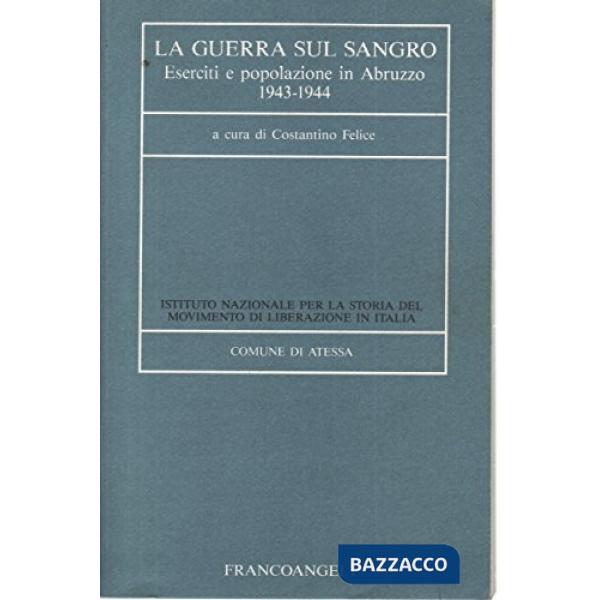 Guerra sul Sangro: eserciti e popolazione in Abruzzo 1943-1944 (La)