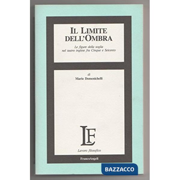 Limite dell'ombra. Le figure della soglia nel teatro inglese fra Cinque e Seicen