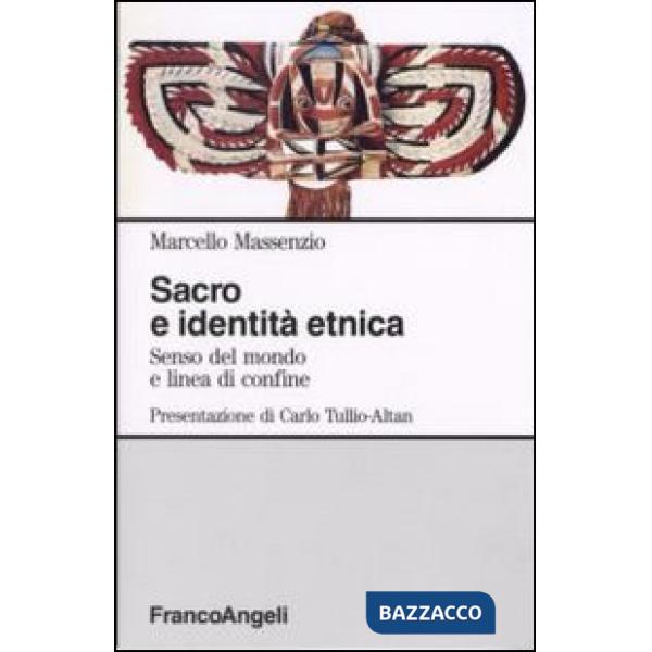 Sacro e identità etnica. Senso del mondo e linea di confine