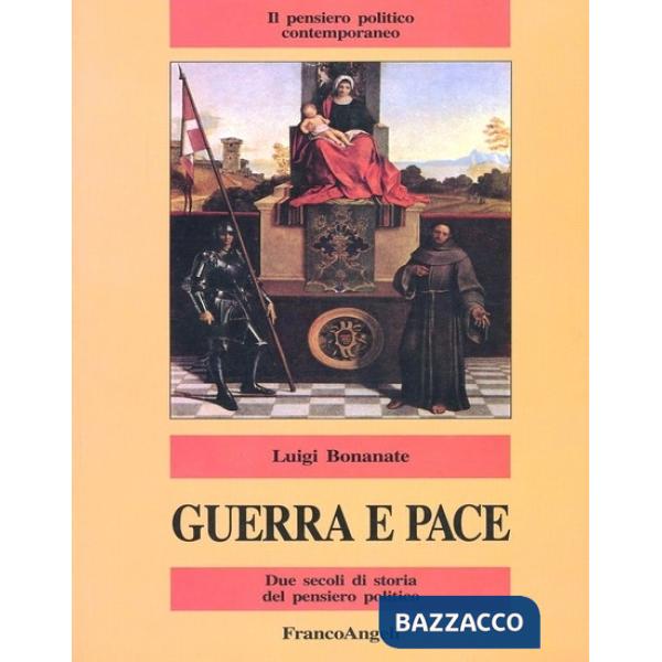 Guerra e pace. Due secoli di storia del pensiero politico