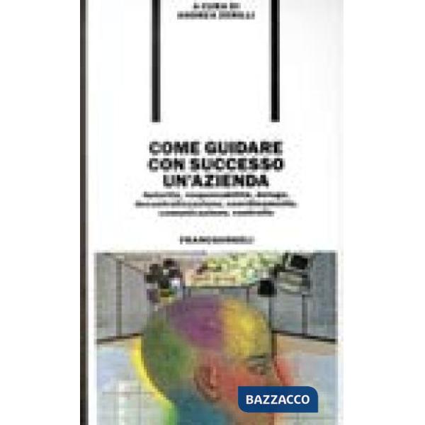Come guidare con successo un'azienda. Autorità, responsabilità, delega, decentra