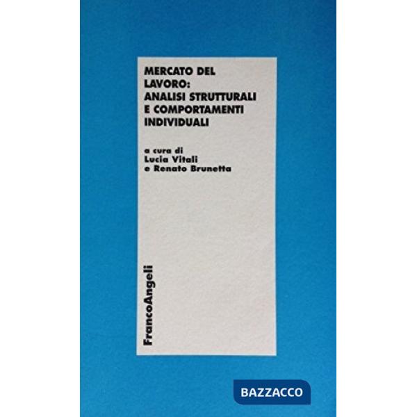 Mercato del lavoro: analisi strutturali e comportamenti individuali