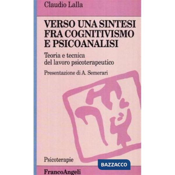 Verso una sintesi fra cognitivismo e psicoanalisi. Teoria e tecnica del lavoro p