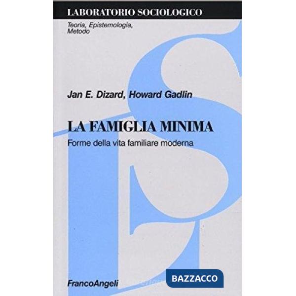 Famiglia minima. Forme della vita familiare moderna (La)
