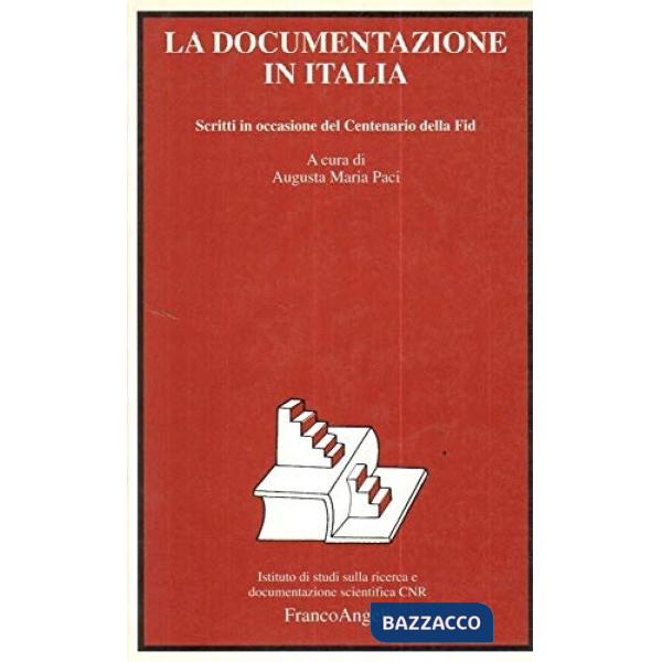 Documentazione in Italia. Scritti in occasione del Centenario della Fid (La)