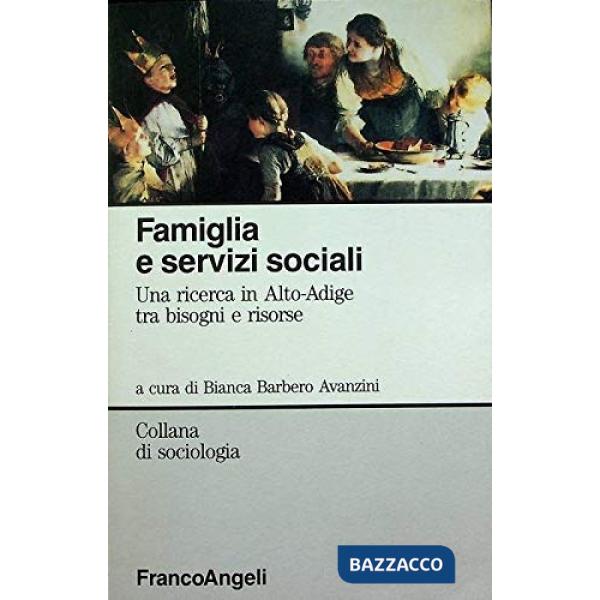Famiglia e servizi sociali. Una ricerca in Alto-Adige tra bisogni e risorse