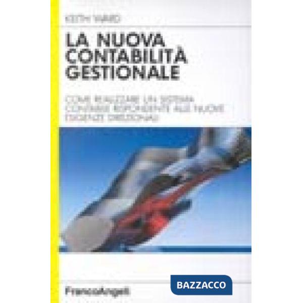 Nuova contabilità gestionale. Come realizzare un sistema contabile rispondente a