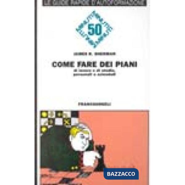 Come fare dei piani di lavoro o di studio, personali o aziendali