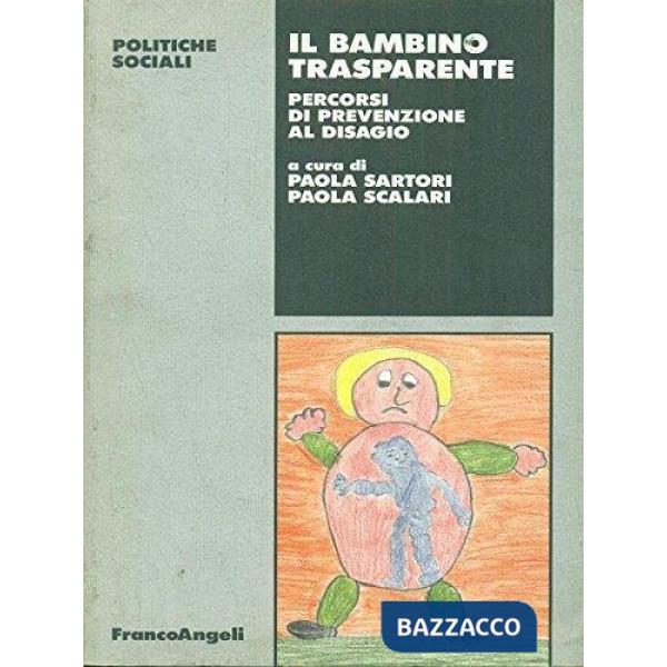 Bambino trasparente. Percorsi di prevenzione al disagio (Il)