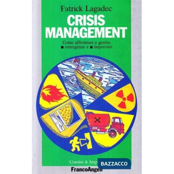Crisis Management. Come affrontare e gestire emergenze e imprevisti
