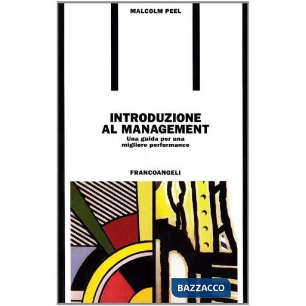 Introduzione al management. Una guida per una migliore performance