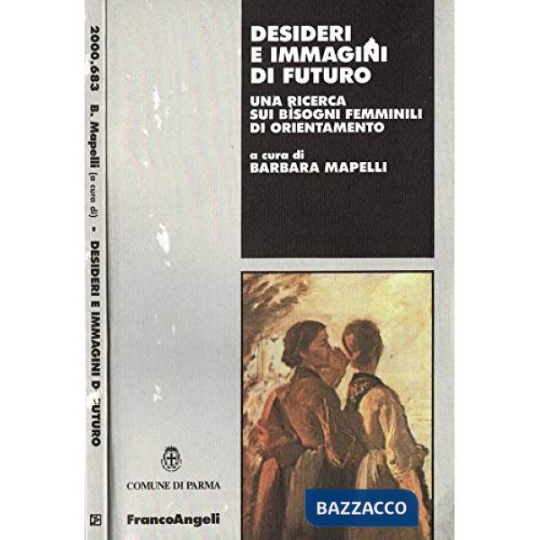 Desideri e immagini di futuro. Una ricerca sui bisogni femminili di orientamento