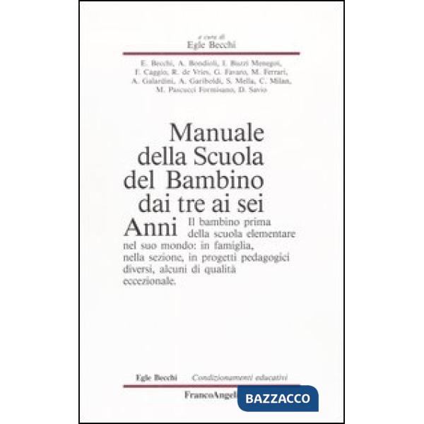 Manuale della scuola del bambino dai tre ai sei anni. Il bambino prima della scuola elementare nel suo mondo: in famiglia, nella