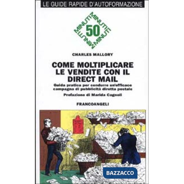 Come moltiplicare le vendite con il direct mail. Guida pratica per condurre un'e