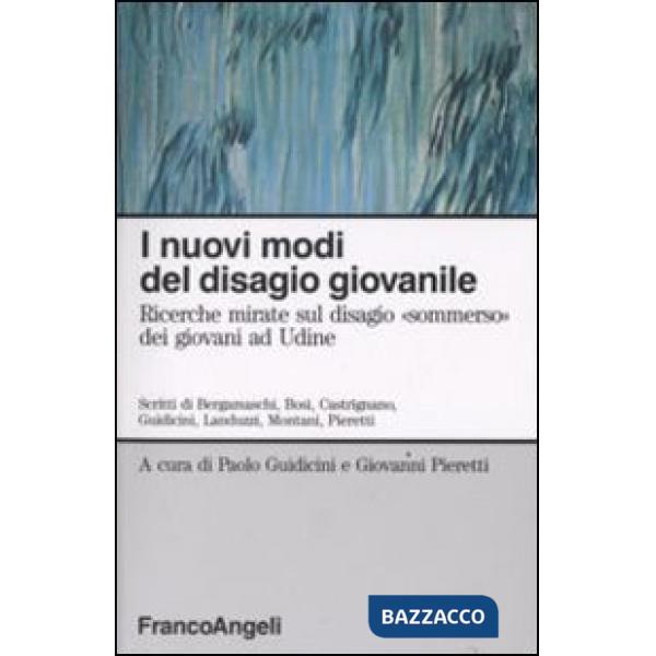 Nuovi modi del disagio giovanile. Ricerche mirate sul disagio «Sommerso» dei giovani ad Udine (I)