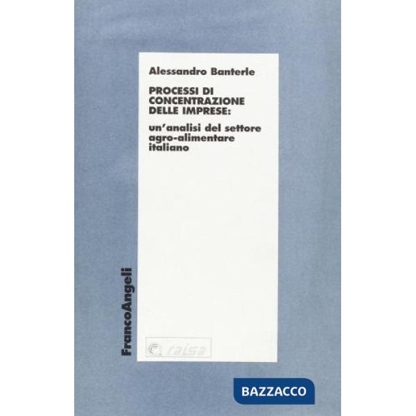 Processi di concentrazione delle imprese: un'analisi del settore agro-alimentare
