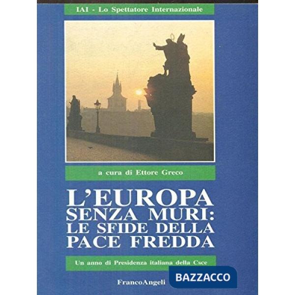 Europa senza muri: le sfide della pace fredda. Un anno di Presidenza italiana de