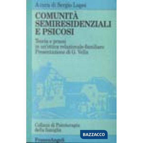 Comunità semiresidenziali e psicosi. Teoria e prassi in un'ottica relazionale-familiare