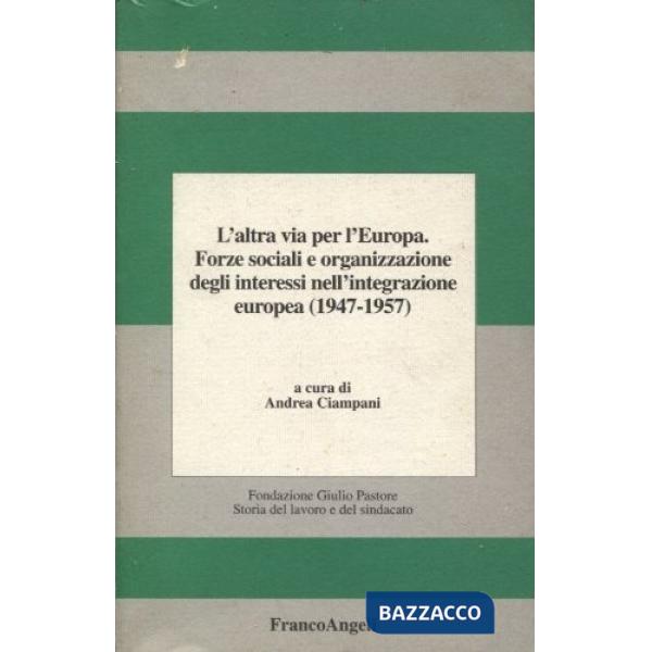Altra via per l'Europa. Forze sociali e organizzazione degli interessi nell'inte