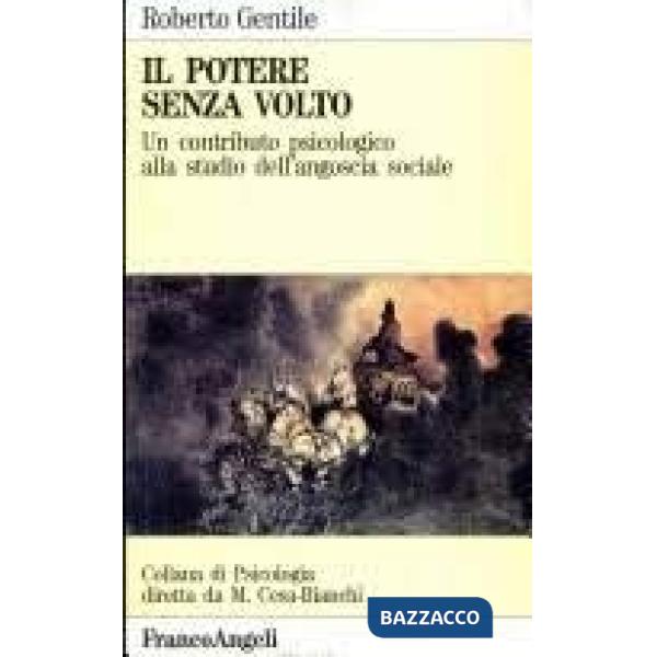 Potere senza volto. Un contributo psicologico allo studio dell'angoscia sociale 