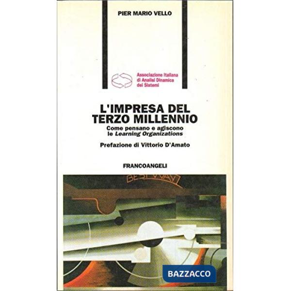 Impresa del terzo millennio. Come pensano e agiscono le learning organizations (