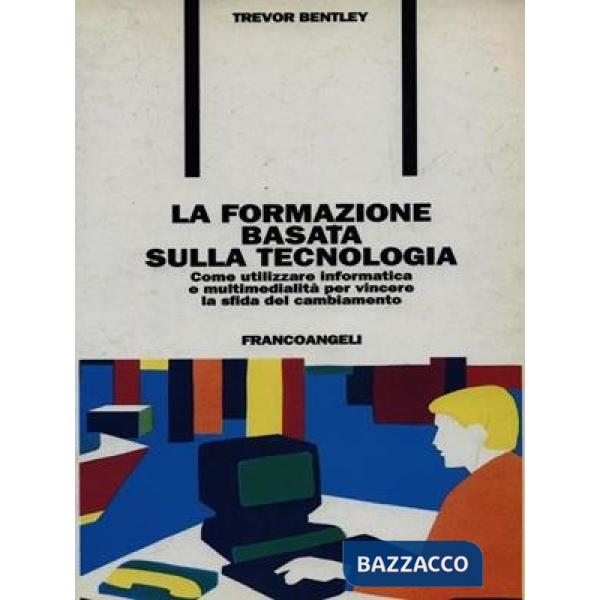 Formazione basata sulla tecnologia. Come utilizzare informatica e multimedialità