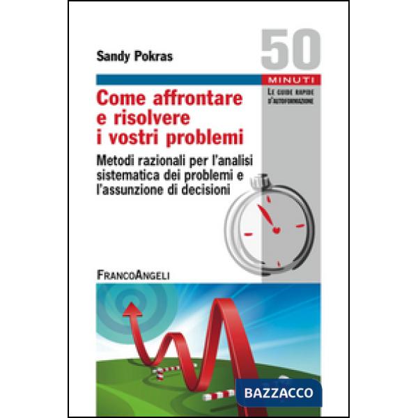 Come affrontare e risolvere i vostri problemi. Metodi razionali per l'analisi si