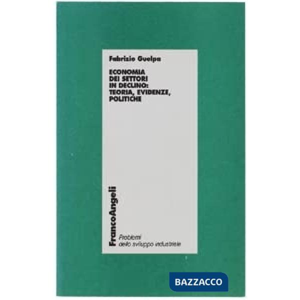 Economia dei settori in declino: teoria, evidenze, politiche