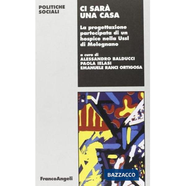 Ci sarà una casa. La progettazione partecipata di un hospice nella Ussl di Meleg