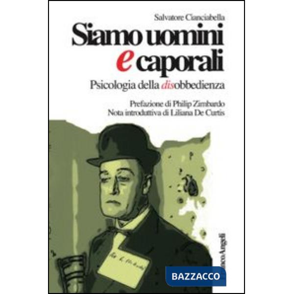 Siamo uomini e caporali. Psicologia della disobbedienza