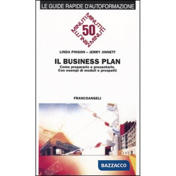 Business plan. Come prepararlo e presentarlo. Con esempi di moduli e prospetti (