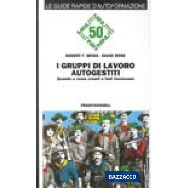 Gruppi di lavoro autogestiti. Quando e come crearli e farli funzionare (I)
