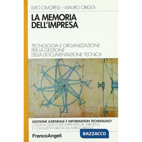 Memoria dell'impresa. Tecnologia e organizzazione per la gestione della document