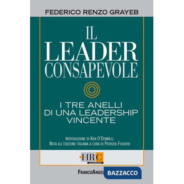 Leader consapevole. I tre anelli di una leadership vincente (Il)
