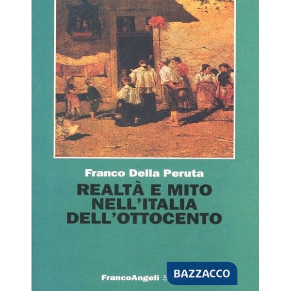 Realtà e mito nell'Italia dell'Ottocento