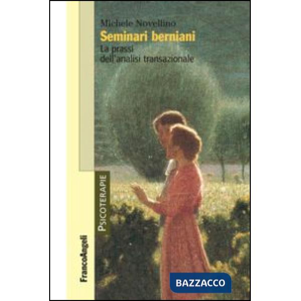 Seminari berniani. La prassi dell'analisi transazionale