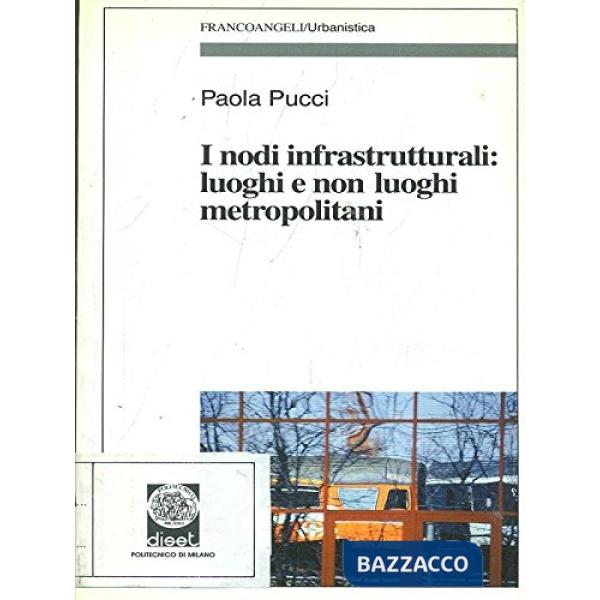 Nodi infrastrutturali: luoghi e non luoghi metropolitani (I)