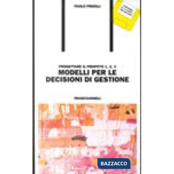 Progettare il profitto. Tomo 2° : Modelli per le decisioni di gestione