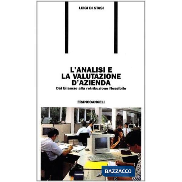 Analisi e la valutazione d'azienda. Dal bilancio alla retribuzione flessibile (L