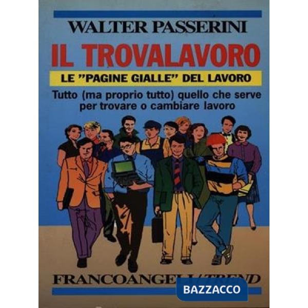 Trovalavoro. Le "pagine gialle" del lavoro. Tutto, (ma proprio tutto) quello che