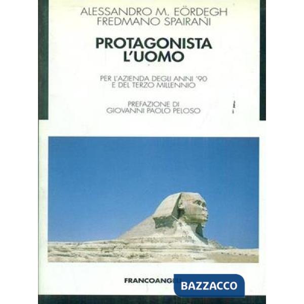 Protagonista l'uomo. Per l'azienda degli anni '90 e del terzo millennio
