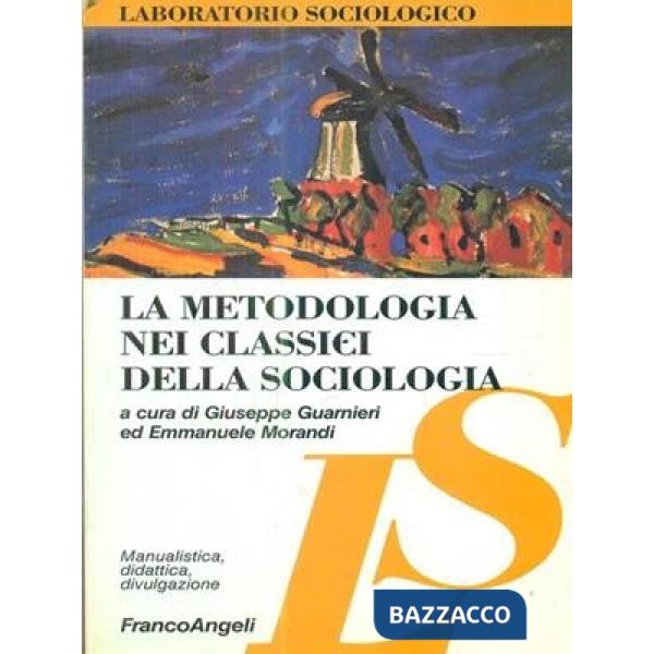 Metodologia nei classici della sociologia (La)